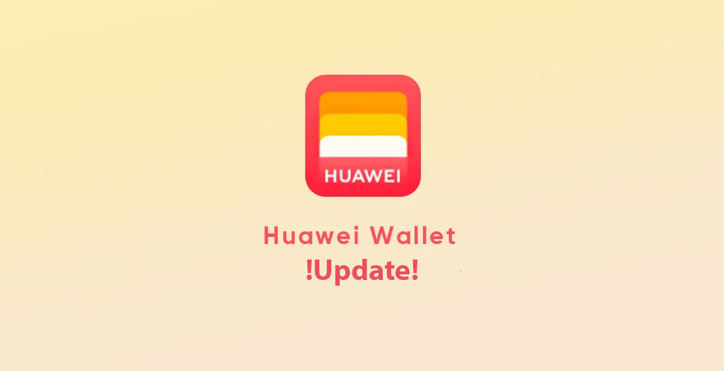 Huawei Wallet App update new