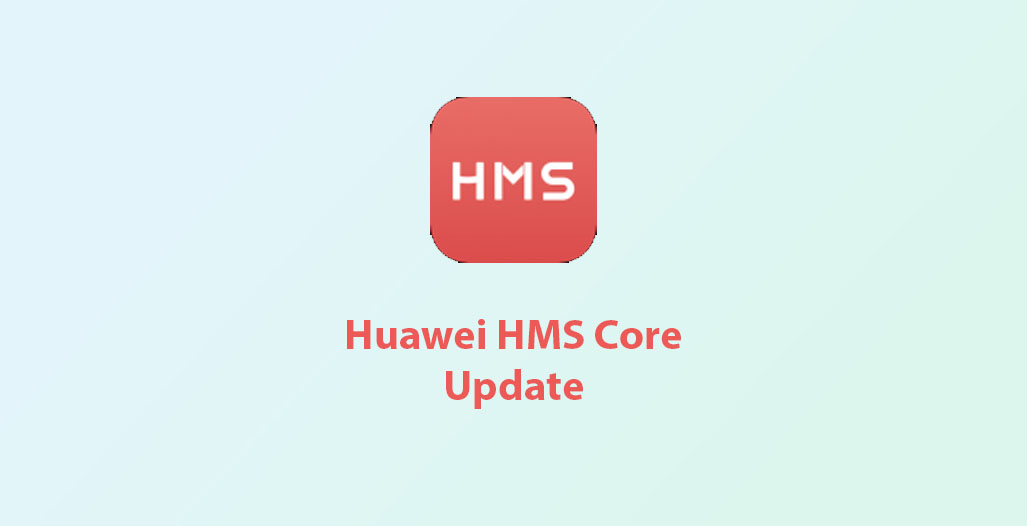 HMS Core update