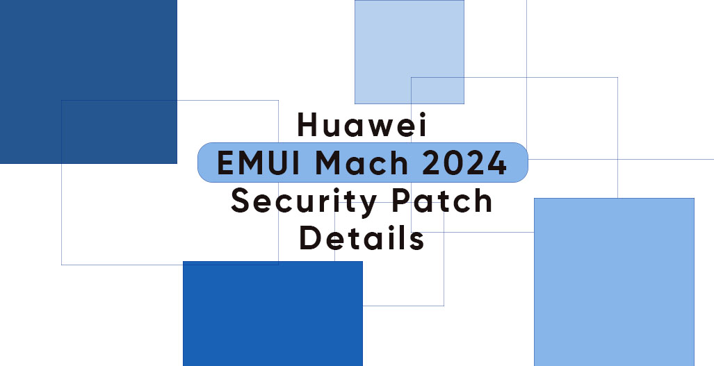 Huawei EMUI March 2024 patch