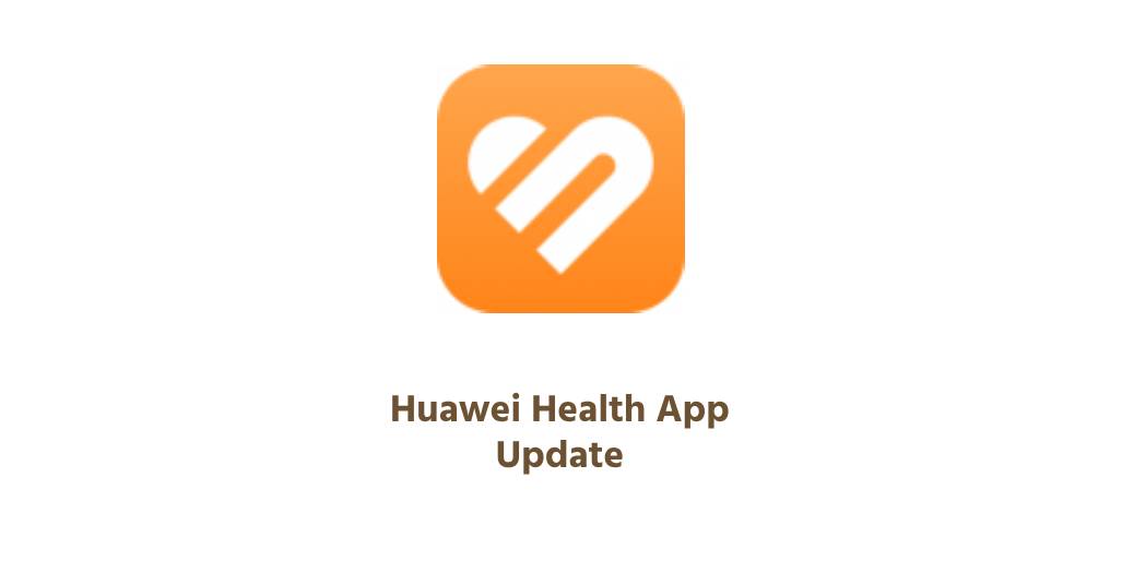 Huawei health app update