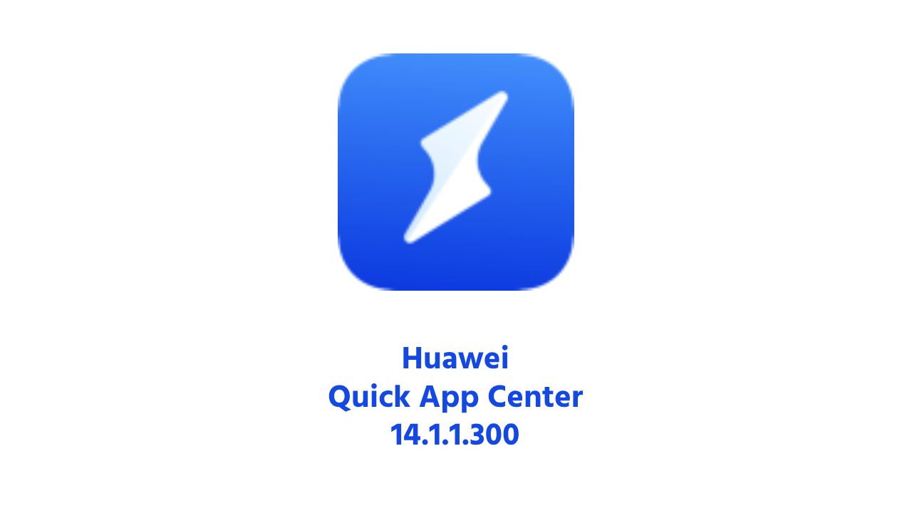 14.1.1.300 update Huawei Q uick Center app