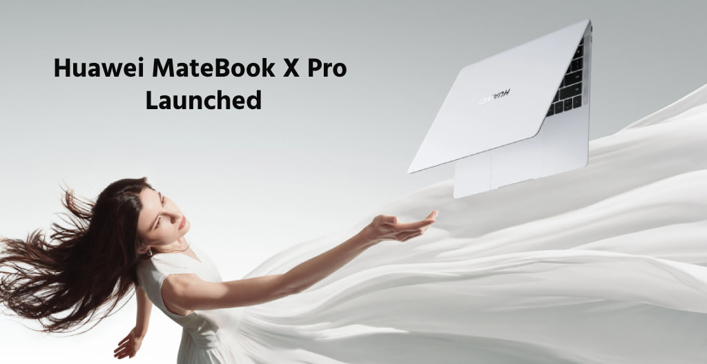 Huawei MateBook X Pro launched