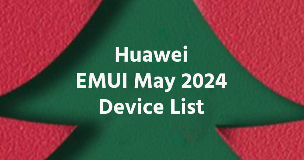 Huawei EMUI May 2024 device list