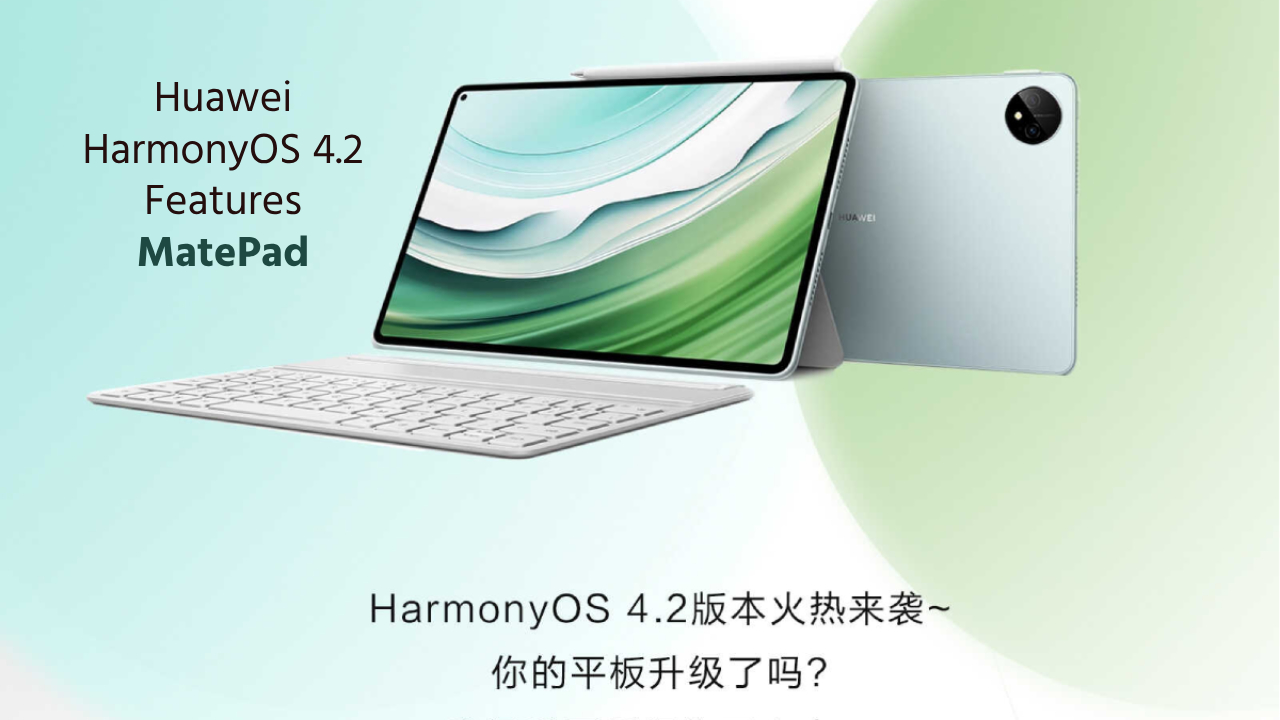 Huawei HarmonyOS 4.2 features matepad