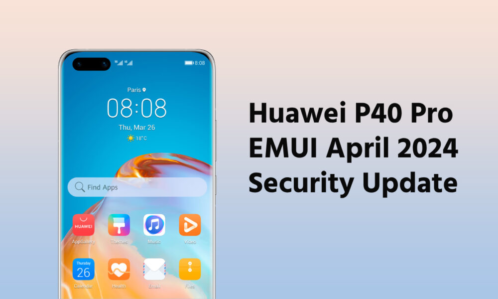 Huawei P40 Pro April 2024 security update