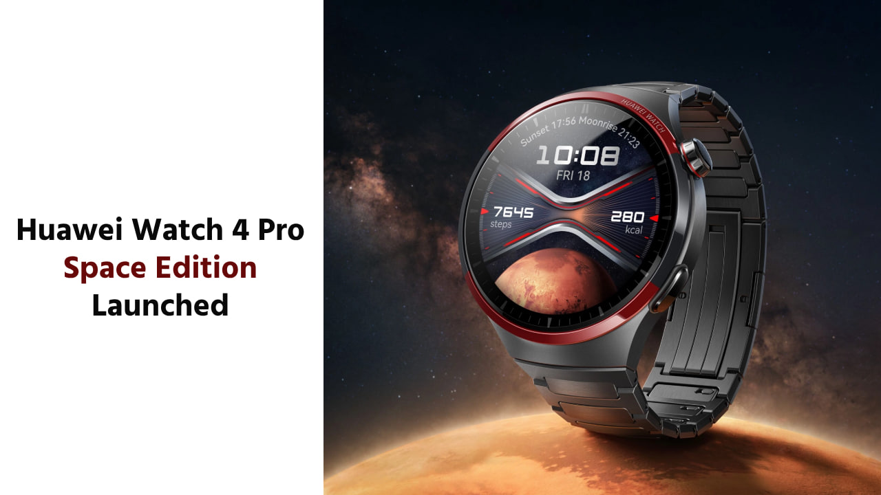 Huawei Watch 4 pro space edition launched