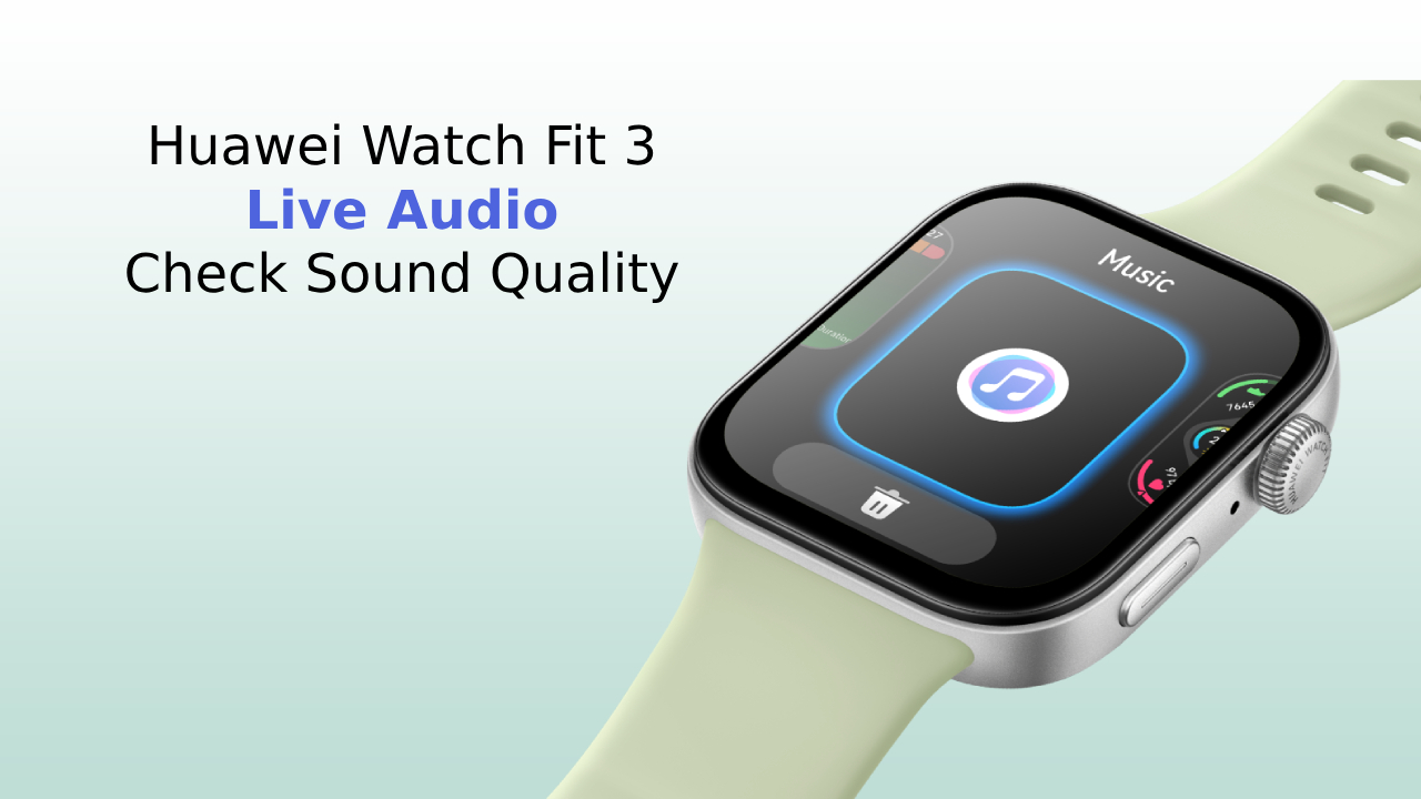 Huawei Watch Fit 3 live audio