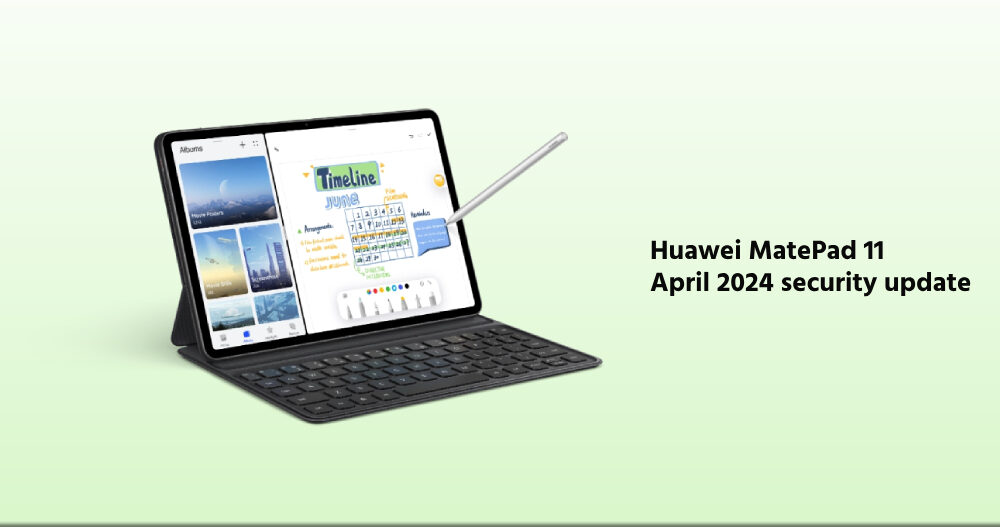 Huawei MatePad 11 April 2024 security update