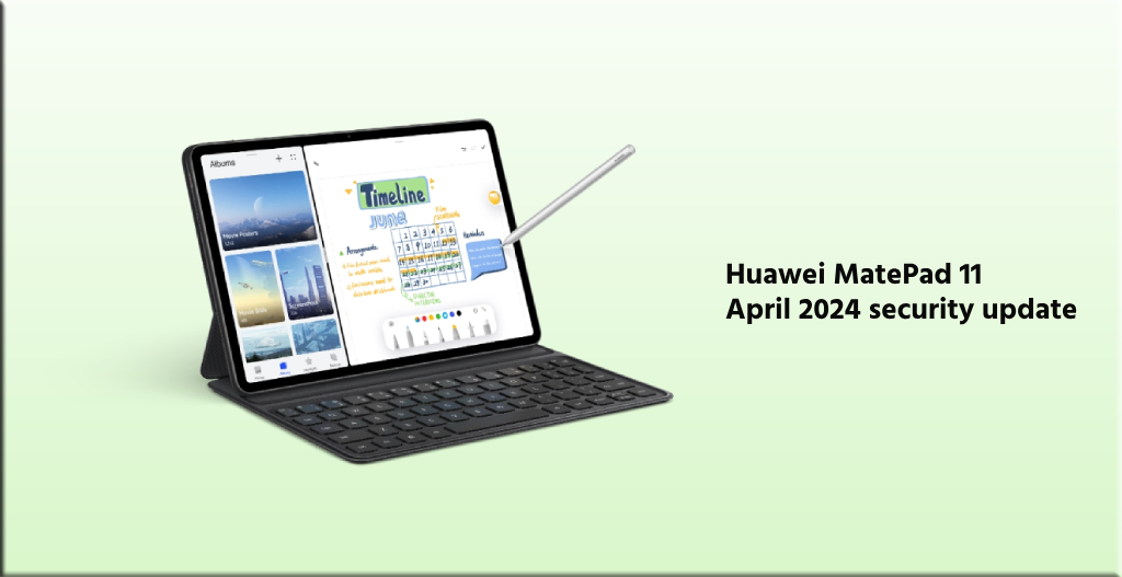 Huawei MatePad 11 April 2024 security update