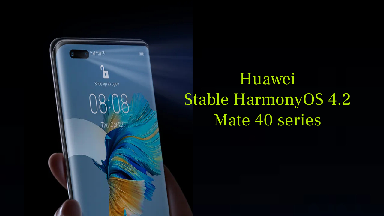 Huawei HarmonyOS 4.2 Mate 40 update