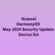 Huawei HarmonyOS May 2024 security update device list