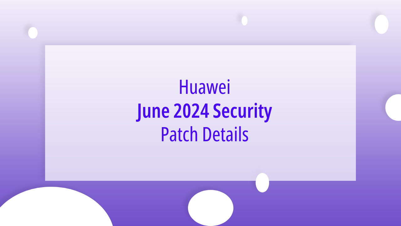 Huawei June 2024 SECURITY details