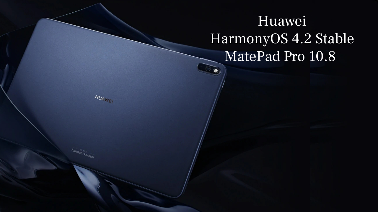 Huawei MatePad Pro 10.8 HarmonyOS 4.2 stable