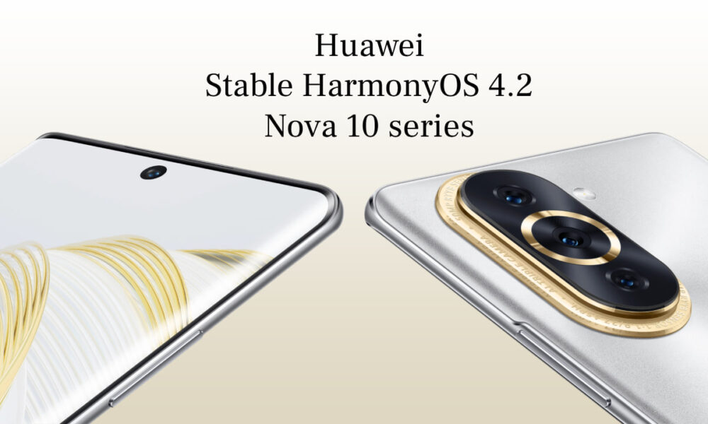 Huawei Nova 10 stable HarmonyOS 4.2