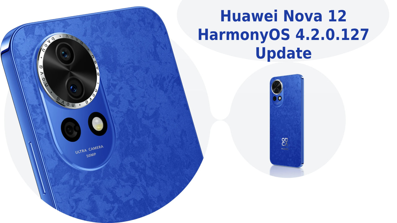 Huawei Nova 12 June 4.2.0.127 update