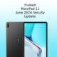 Huawei MatePad 11 June 2024 update